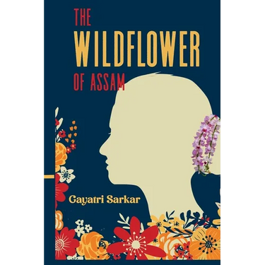 The Wildflower of Assam