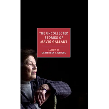 The Uncollected Stories of Mavis Gallant
