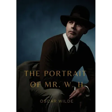 The Portrait of Mr. W. H.: a story written by Oscar Wilde, first published in Blackwood's Magazine in 1889. It was later added to the collection