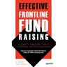 Effective Frontline Fundraising: A Guide for Nonprofits, Political Candidates, and Advocacy Groups