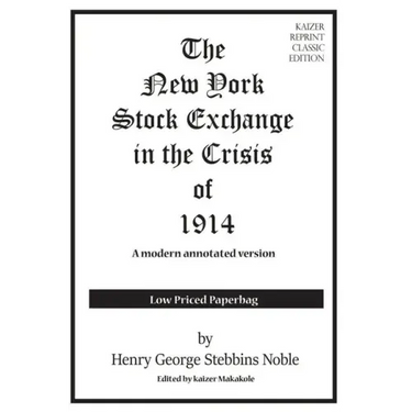 The New York Stock Exchange in the Crisis of 1914: A modern financial republication