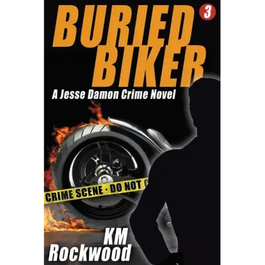 Buried Biker: Jesse Damon Crime Novel, #3