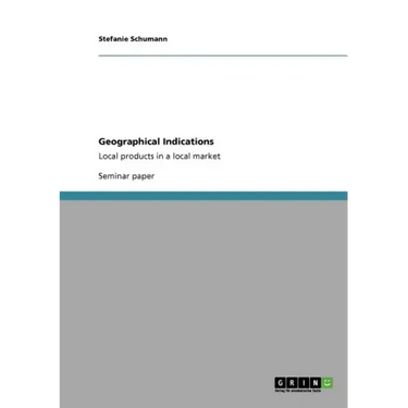 Geographical Indications: Local products in a local market