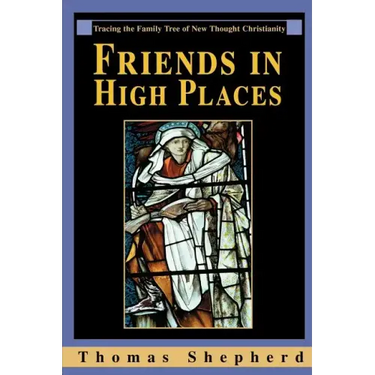 Friends in High Places: Tracing the Family Tree of New Thought Christianity