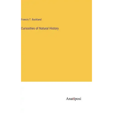 Curiosities of Natural History