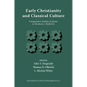 Early Christianity and Classical Culture: Comparative Studies in Honor of Abraham J. Malherbe