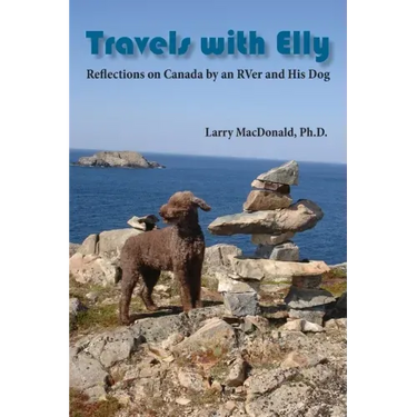 Travels with Elly: Reflections on Canada by an RVer and His Dog