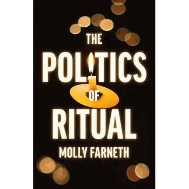 The Politics of Ritual