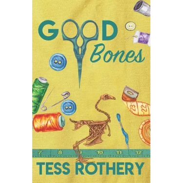 Good Bones: A Taylor Quinn Quilt Shop Mystery