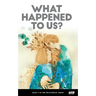 What Happened to Us?
