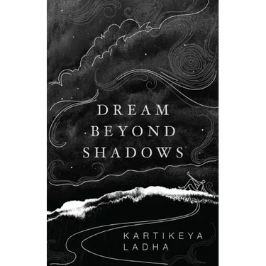 Dream Beyond Shadows