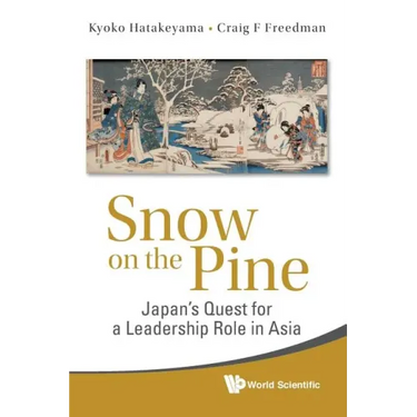 Snow on the Pine: Japan's Quest for a Leadership Role in Asia