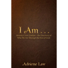 I Am . . .: Identity Crisis Undonethe Discovery of Who We Are Through the Eyes of God.