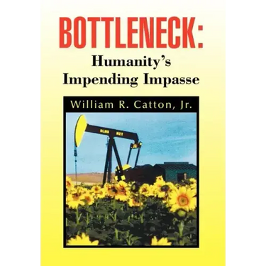 Bottleneck: Humanity's Impending Impasse
