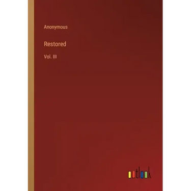 Restored: Vol. III