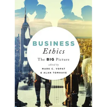 Business Ethics: The Big Picture