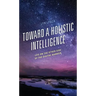 Toward a Holistic Intelligence: Life on the Other Side of the Digital Barrier