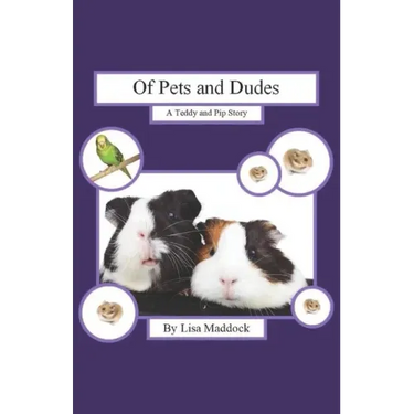 Of Pets and Dudes: A Teddy and Pip Story
