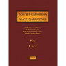 South Carolina Slave Narratives - Parts 1 & 2: A Folk History of Slavery in the United States from Interviews with Former Slaves
