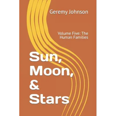 Sun, Moon, & Stars: Volume Five: The Human Families