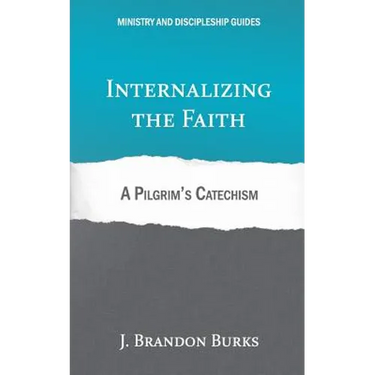 Internalizing the Faith: A Pilgrim's Catechism