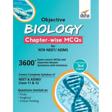 Objective Biology Chapter-wise MCQs for NTA NEET/ AIIMS 3rd Edition