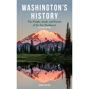Washington's History, Revised Edition: The People, Land, and Events of the Far Northwest