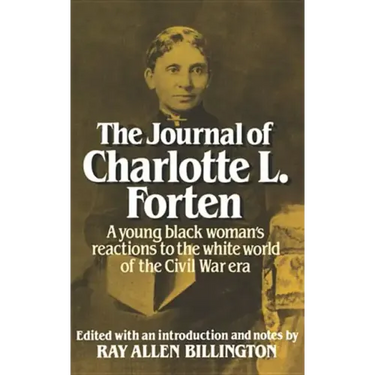 The Journal of Charlotte L. Forten: A Free Negro in the Slave Era