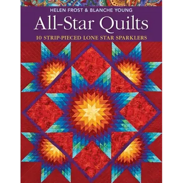 All-Star Quilts- Print-On-Demand Edition: 10 Strip-Pieced Lone Star Sparklers