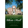 A History of White Hall: House of Clay