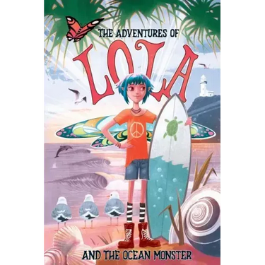 The Adventures of Lola and the Ocean Monster: Books for kids: A Magical Illustrated Fairy Tale with an Environmental Message, set in Byron Bay Austral