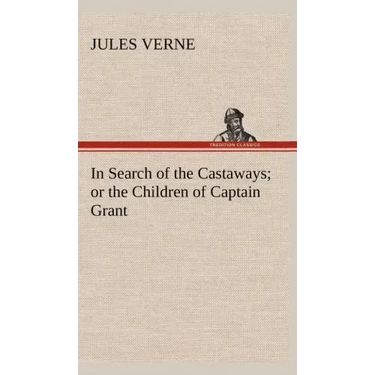 In Search of the Castaways; or the Children of Captain Grant
