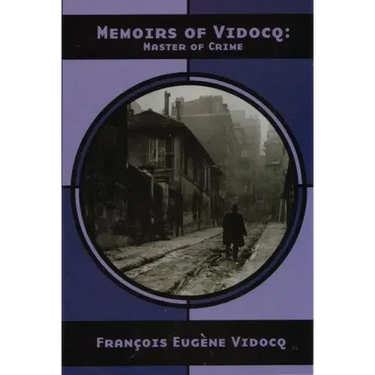 Memoirs of Vidocq: Master of Crime
