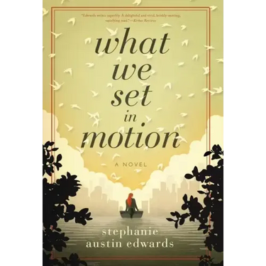 What We Set In Motion