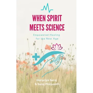 When Spirit Meets Science: Empowered Healing for the New Age