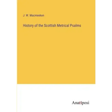 History of the Scottish Metrical Psalms