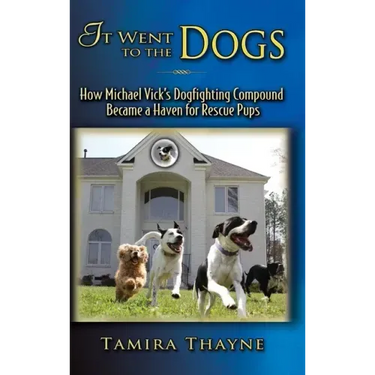 It Went to the Dogs: How Michael Vick's Dogfighting Compound Became a Haven for Rescue Pups