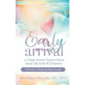 Early Arrival: 9 Things Parents Need to Know About Life in the ICU Nursery A Doctor's Step-by-Step Guide