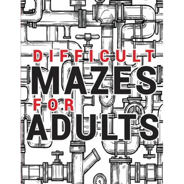 Maze for Adults Difficult: Adult Puzzle Mazes Book 99 Difficult Mazes and Labyrinth Can you escape the maze?