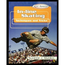 In-Line Skating: Techniques and Tricks