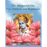 The Bhagavad-Gita (For Children and Beginners): In both English and Hindi lnguages