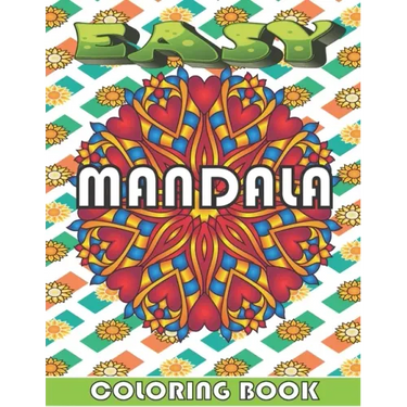 Easy Mandala Coloring Book: An Adults and kids Coloring Book With simply beautiful designs, For Relaxing, Stress Relief