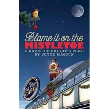 Blame It on the Mistletoe: A Novel of Bright's Pond