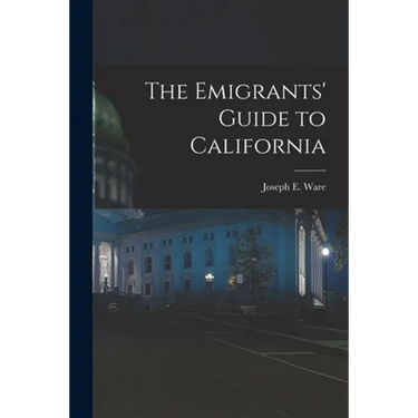 The Emigrants' Guide to California
