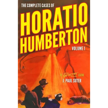 The Complete Cases of Horatio Humberton, Volume 1