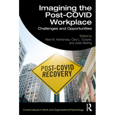 Imagining the Post-COVID Workplace: Challenges and Opportunities