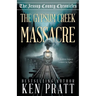 The Gypsum Creek Massacre: A Christian Western Historical Mystery Novel