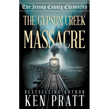 The Gypsum Creek Massacre: A Christian Western Historical Mystery Novel