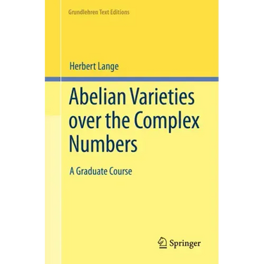 Abelian Varieties Over the Complex Numbers: A Graduate Course