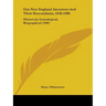 Our New England Ancestors And Their Descendants, 1620-1900: Historical, Genealogical, Biographical (1900)